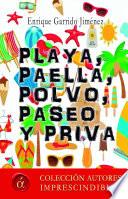 Playa, paella, polvo, paseo y priva