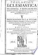 Poblacion Eclesiastica De España, Y Noticia De Sus Primeras Honras, Hallada En Los Escritos de S. Gregorio Obispo de Granada, Y En El Chronicon De Hauberto Monge de S. Benito