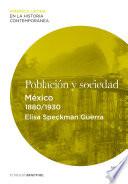 Población y sociedad. México (1880-1930)