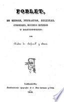 Poblet, su origen, fundacion, bellezas, curiosidades, recuerdos históricos y destruccion
