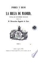 Pobres y ricos, ó, La bruja de Madrid