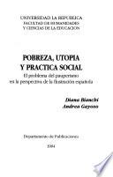 Pobreza, utopía y práctica social
