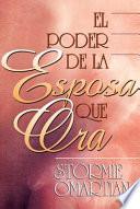 Poder de La Esposa Que Ora, El: Power of a Praying Wife the