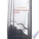 Podría hacerte daño
