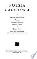 Poesía gauchesca: B. Hidalgo: Poemas; H. Ascasubi: Paulino Lucero. Santos Vega, el payador