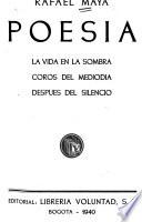 Poesía: La vida en la sombre, Coros del mediodía, Después del silencio