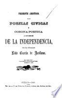 Poesías cívicas y corona poética a los Héroes de la independencia