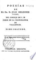 Poesias de El Dr. D. Juan Melendez Valdes,...