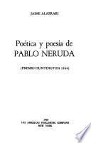 Poética y poesía de Pablo Neruda