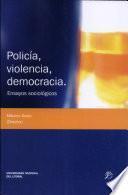 Policía, violencia, democracia