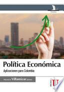 Política económica. Aplicaciones para Colombia