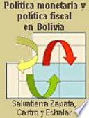 Política monetaria y política fiscal en Bolivia El proceso de manejo de política económica