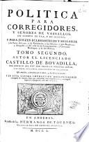 Politica para corregidores, y señores de vassallos, en tiempo de paz y de guerra