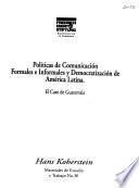 Políticas de comunicación formales e informales y democratización de América Latina