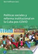 Políticas sociales y reforma institucional en la Cuba pos-COVID