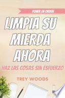 Poner en orden: limpia su mierda ahora