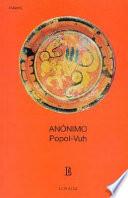 Popol-Vuh o el libro del Consejo de los indios Quichés