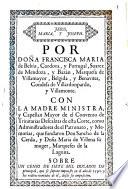 Por Doña Francisca Maria de Belvìs, Cordova, y Portugal ... con la Madre ministra, y Capellan Mayor de el Convento de Trinitarias Descalzas de esta Corte ... sobre un censo de siete mil ducados ...