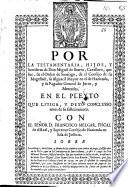 Por la testamentaria, hijos, y herederos de Don Miguel de Ibarra, ... en el pleyto que litiga, y dexó conclusso antes de su fallecimiento con el señor D. Francisco Melgar, fiscal de el real ... sobre la entrega, admision, y abono de las veinte y una cartas de pago, falsificadas en la Mesa, que en la Contaduria de Juros estuvo, y está à cargo de Don Manuel Baraez, oficial ... a instancia de ... Miguel, ... Juan Garcia San Román thesorero que fue de las rentas de salinas el año de 1720 en que se efectuó la expressada falsedad ...