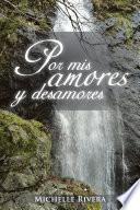 Por mis amores y desamores