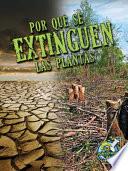 Por qu se extinguen las plantas / Why Plants Become Extinct