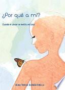 ¿Por qué a mí? Cuando el cáncer se metió a mi casa