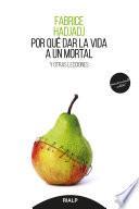 Por qué dar la vida a un mortal