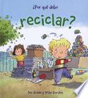 ¿Por qué debo reciclar?
