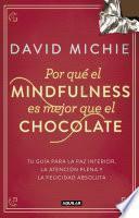 Por qué el Mindfulness es mejor que el chocolate