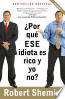 Por qué ese idiota es rico y yo no?
