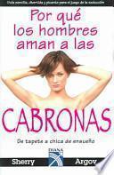 Por qué los hombres aman a las cabronas