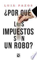 ¿Por qué los impuestos son un robo?