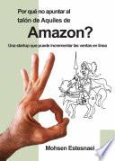 Por qué no apuntar al talón de Aquiles de Amazon?