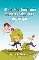 ¿Por qué no funcionan nuestras relaciones de pareja?