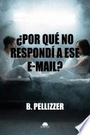 ¿Por qué no respondí ese e-mail?