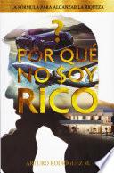 POR QUE NO SOY RICO?