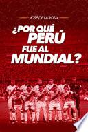 ¿Por qué Perú fue al mundial?