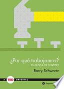 ¿Por qué trabajamos?: en busca de sentido