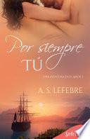 Por siempre tú (Una aventura en el amor 3)