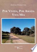 Por vivida, por amada. Vida mía