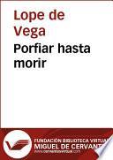 Porfiar hasta morir