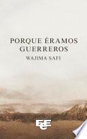 Porque éramos guerreros