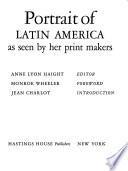 Portrait of Latin America as Seen by Her Print Makers