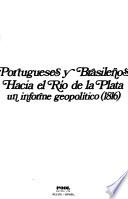 Portugueses y brasileños hacia el Río de la Plata