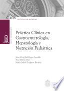 Práctica clínica en gastroenterología, hepatología y nutrición pediátrica