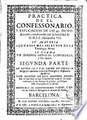 Practica de el confessonario y explicacion de las 45 proposiciones condenadas por la Santidad ... Alexandro VII