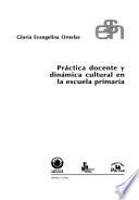 Práctica docente y dinámica cultural en la escuela primaria