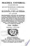 Práctica universal forense de los tribunales de España, y de las Indias