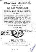 Práctica universal forense de los tribunales de España y de las Indias