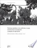 Prácticas sensibles a los conflictos y la paz: contribuciones conceptuales y ejemplos de aplicación
